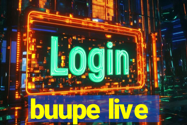 buupe live